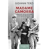 Madame Camorra. Biografia non autorizzata di Pupetta Maresca
