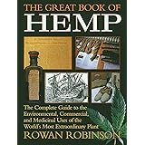The Great Book of Hemp: The Complete Guide to the Environmental, Commercial, and Medicinal Uses of the World's Most Extraordi