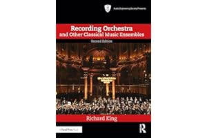 Recording Orchestra and Other Classical Music Ensembles (Audio Engineering Society Presents)