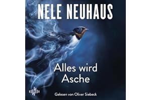 Alles wird Asche (Ein Bodenstein-Kirchhoff-Krimi 12)