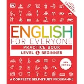 English for Everyone Practice Book Level 1 Beginner: A Complete Self-Study Programme