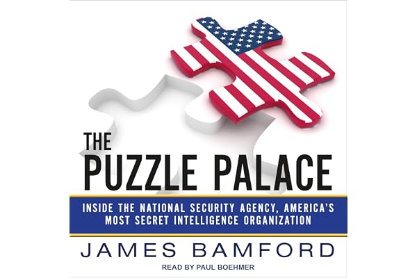 The Puzzle Palace: Inside the National Security Agency, America's Most Secret Intelligence Organization