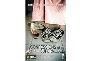 Confessions of a Not-So-Supermodel: Faith, Friends, and Festival Queens: 25 (invert)