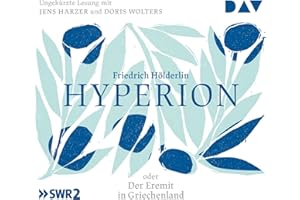 Hyperion oder Der Eremit in Griechenland: Ungekürzte Lesung mit Jens Harzer und Doris Wolters (5 CDs)