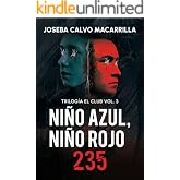 Ni&ntilde;o Azul, Ni&ntilde;o Rojo 235: (El Club 3) Un thriller impactante, violento y fren&eacute;tico.