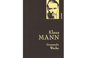 Klaus Mann, Gesammelte Werke (mit „Mephisto“, ausgewählten Erzählungen, Artikeln und Aufsätzen): Gebunden in feingeprägter Leinenstruktur auf ... (Anaconda Gesammelte Werke, Band 49)