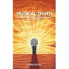 Musical Truth: Exposing the mind-control manipulations of the corporate music industry ... and how to take back our power.