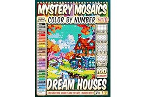 100 Delightful Dream Houses - Mystery Mosaic Color by Number: Enchanting Homes and Scenic Landscapes in Squares, Hexagons, Stained Glass, and Circles