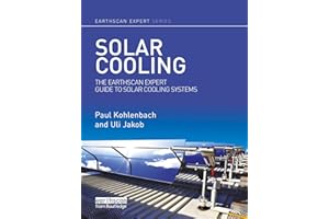 Solar Cooling: The Earthscan Expert Guide to Solar Cooling Systems