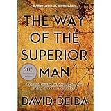 The Way of the Superior Man: A Spiritual Guide to Mastering the Challenges of Women, Work, and Sexual Desire (20th Anniversar