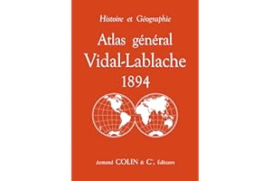 Atlas général Vidal-Lablache 1894 - Histoire et géographie: Histoire et géographie