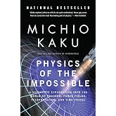 Physics of the Impossible: A Scientific Exploration into the World of Phasers, Force Fields, Teleportation, and Time Travel