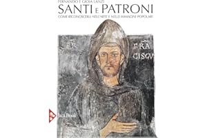 Santi e patroni. Come riconoscerli nell'arte e nelle immagini popolari. Ediz. a colori