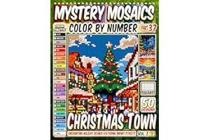 Christmas Town Mystery Mosaic Color by Number: 50 Enchanting Holiday Scenes Featuring Snowy Streets, Charming Cottages, Festive Lights, and Wintery ... Season of Joy and Cheer (Christmas Coloring)