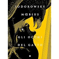 Gli occhi del gatto : Jodorowsky, Alejandro, Moebius: Amazon.it: Libri