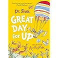 Great Day for Up: A joyful story from the beloved Dr. Seuss and Quentin Blake