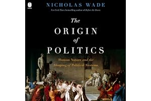 The Origin of Politics: How Evolution and Ideology Shape the Fate of Nations