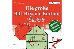 Die große Bill-Bryson-Edition: Eine kurze Geschichte von fast allem - Eine kurze Geschichte der alltäglichen Dinge