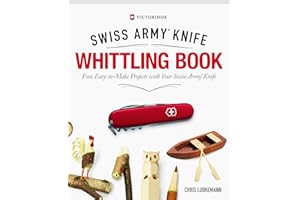 Victorinox Swiss Army Knife Whittling Book, Gift Edition: Fun, Easy-To-Make Projects with Your Swiss Army Knife