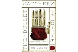 The Bullet Catcher's Daughter (Fall of the Gas Lit Empire) (Fall of the Gas Lit Empire 1): The Fall of the Gas-Lit Empire Book One