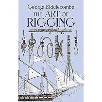 The Art of Rigging (Dover Maritime) : Biddlecombe, George