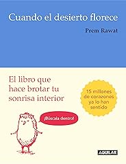 Cuando el desierto florece: El libro que hace brotar tu sonrisa interior