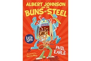 Albert Johnson and the Buns of Steel (Little Gems): A baking nightmare makes for slapstick comedy gold in this hilarious Little Gem from a bestselling author and illustrator team.