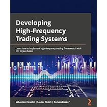 Buy Developing High-Frequency Trading Systems: Learn how to