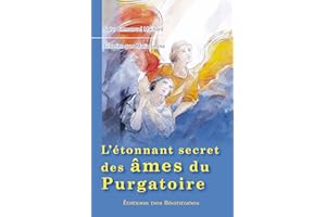 L'étonnant secret des âmes du purgatoire. Entretien avec Maria Simma.