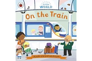 Little World: On the Train : A push-and-pull adventure