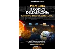 Pitagora. Il codice dell'armonia. Il segreto che rigenera corpo e anima. Con QRcode con 6 tracks di musica e pensieri di Pitagora letti da Enzo Decaro