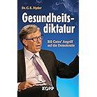 Gesundheitsdiktatur: Bill Gates' Angriff auf die Demokratie (German Edition)