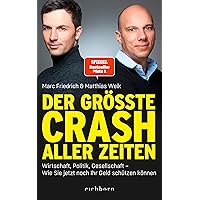 Der größte Crash aller Zeiten: Wirtschaft, Politik, Gesellschaft. Wie Sie jetzt noch Ihr Geld schützen können