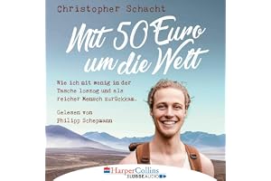 Mit 50 Euro um die Welt: Wie ich mit wenig in der Tasche loszog und als reicher Mensch zurückkam