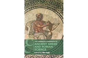 The Cambridge Companion to Ancient Greek and Roman Science (Cambridge Companions to Philosophy)