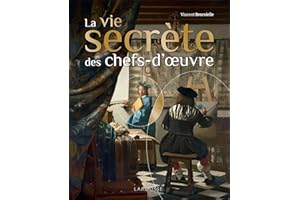 La vie secrète des chefs-d'oeuvre