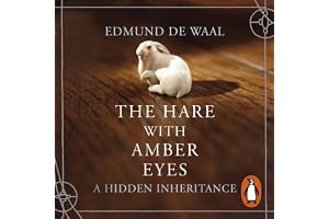 The Hare With Amber Eyes: The Sunday Times bestselling biography, winner of the Costa Book of the Year award