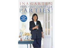 Barefoot Contessa Parties!: Ideas and Recipes for Parties That are Really Fun: Ideas and Recipes for Easy Parties That Are Really Fun: A Cookbook