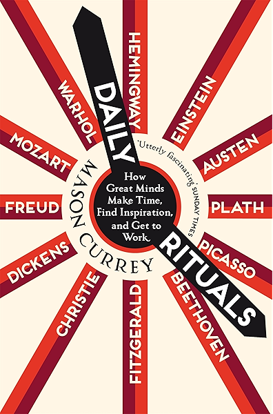Daily Rituals How Great Minds Make Time Find Inspiration And Get To Work English Edition Ebook Currey Mason Amazon De Kindle Shop