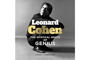 Leonard Cohen: The Mystical Roots of Genius