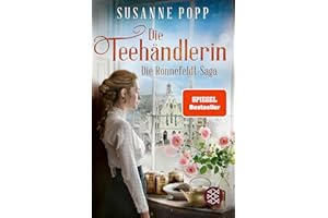 Die Teehändlerin: Die Spiegel-Bestseller-Serie zum Eintauchen und Wegschmökern (Die Ronnefeldt-Saga, Band 1)