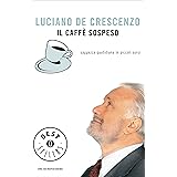Il caffè sospeso: Saggezza quotidiana in piccoli sorsi (Oscar bestsellers Vol. 1933)