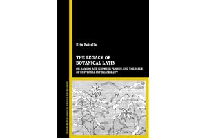 The Legacy of Botanical Latin: On Naming and Knowing Plants and the Issue of Universal Intelligibility
