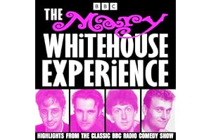 The Mary Whitehouse Experience: Highlights from the Classic BBC Radio Comedy Show