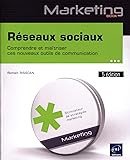 Réseaux sociaux - Comprendre et maîtriser ces nouveaux outils de communication (5e édition)