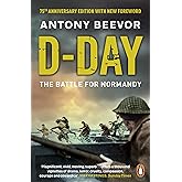 D-Day: The Battle for Normandy: Discover the incredible true story of WW2’s pivotal battle on the 80th anniversary of D-Day