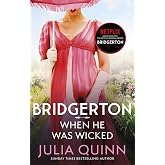 Bridgerton: When He Was Wicked (Bridgertons Book 6): Inspiration for the Netflix Original Series Bridgerton