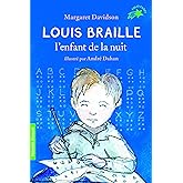 Louis Braille, l'enfant de la nuit