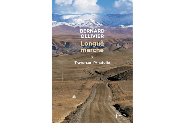 Longue marche T1 Traverser L'Anatolie: Jusqu'en Chine par la route de la soie (1)