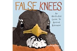 False Knees: An Illustrated Guide to Animal Behavior